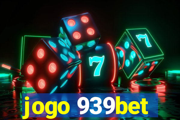 jogo 939bet